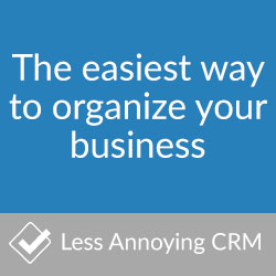 Less Annoying Customer Relationship Management