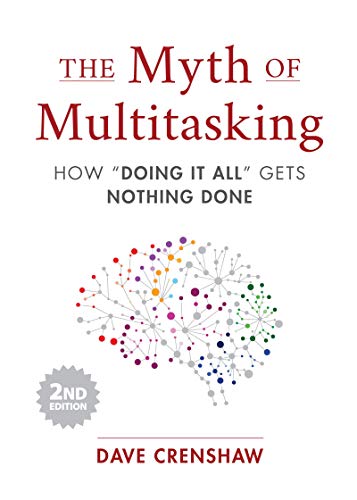 The Myth of Multitasking: How 'Doing It All' Gets Nothing Done