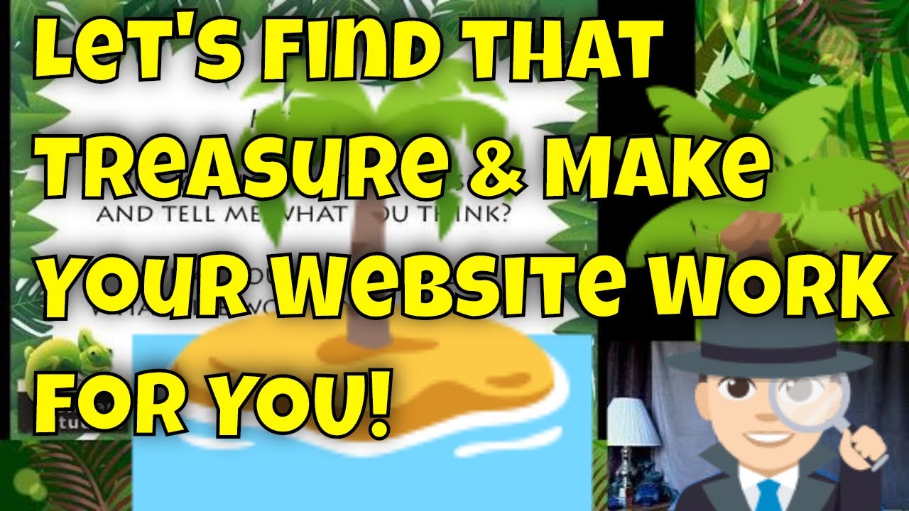 Video: Let's Make Your Website WORK for Your Business! It's CJ's Website Treasure Hunt!